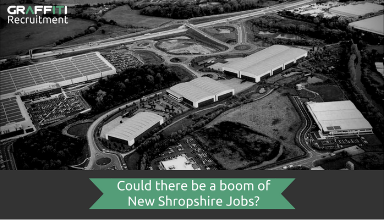 Could more Shropshire Jobs be Created Could more Shropshire Jobs be Created