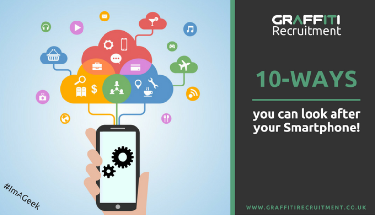 10-WAYS of Looking after your Smartphone 10-WAYS of Looking after your Smartphone