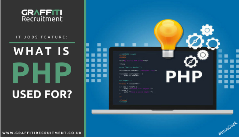 IT Jobs Feature: What is PHP used for? IT Jobs Feature: What is PHP used for?